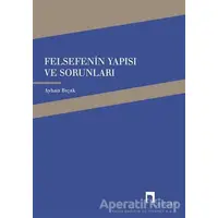 Felsefenin Yapısı ve Sorunları - Ayhan Bıçak - Dergah Yayınları