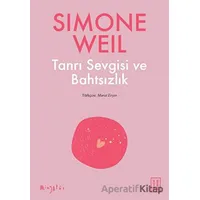 Tanrı Sevgisi ve Bahtsızlık - Simone Weil - Ketebe Yayınları