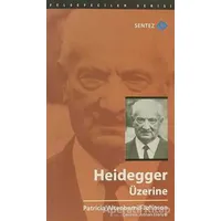 Heidegger Üzerine - Patricia Altenbernd Johnson - Sentez Yayınları