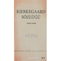 Kierkegaard Sözlüğü - Helen Politis - Say Yayınları