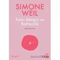 Tanrı Sevgisi ve Bahtsızlık - Simone Weil - Ketebe Yayınları