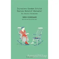 İtirazlara Cevaben Evlilik Üzerine Muhtelif Gözlemler - Soren Kierkegaard - Pinhan Yayıncılık