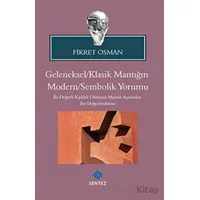 Geleneksel/Klasik Mantığın Modern/Sembolik Yorumu - Fikret Osman - Sentez Yayınları