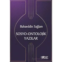 Sosyo-Ontolojik Yazılar - Bahaeddin Sağlam - Gülnar Yayınları