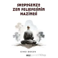 Shobogenzo Zen Felsefesinin Hazinesi - Eihei Dogen - Gece Kitaplığı