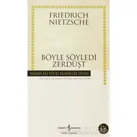 Böyle Söyledi Zerdüşt - Friedrich Wilhelm Nietzsche - İş Bankası Kültür Yayınları