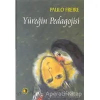 Yüreğin Pedagojisi - Paulo Freire - Ütopya Yayınevi