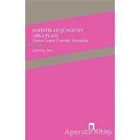 Sofistik Düşüncenin Arka Planı - Güvenç Şar - Dergah Yayınları