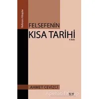 Felsefenin Kısa Tarihi - Ahmet Cevizci - Say Yayınları