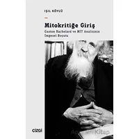 Mitokritiğe Giriş - Gaston Bachelard ve MİT Analizinin İmgesel Boyutu