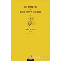 Ruh Teorileri - İnsan Ruhu ve Kişiliği - Henri Bergson - Pinhan Yayıncılık