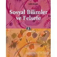 Sosyal Bilimler ve Felsefe - Lütfü Şimşek - Kitap Yayınevi