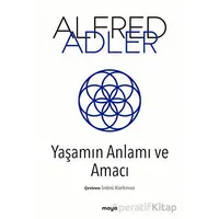 Yaşamın Anlamı ve Amacı - Alfred Adler - Maya Kitap