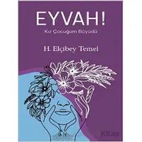 Eyvah! Kız Çocuğum Büyüdü - H. Elçibey Temel - Cağaloğlu Yayınevi