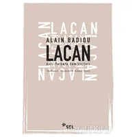 Lacan - Anti-Felsefe Seminerleri - Alain Badiou - Sel Yayıncılık