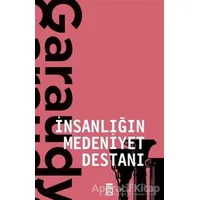 İnsanlığın Medeniyet Destanı - Roger Garaudy - Timaş Yayınları