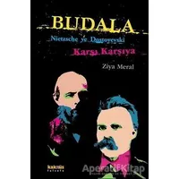 Budala - Nietzsche ve Dostoyevski Karşı Karşıya - Ziya Meral - Kaknüs Yayınları