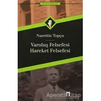 Varoluş Felsefesi Hareket Felsefesi - Nurettin Topçu - Dergah Yayınları