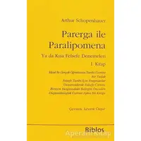 Parerga ile Paralipomena Ya da Kısa Felsefe Denemeleri 1. Kitap