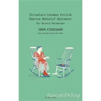 İtirazlara Cevaben Evlilik Üzerine Muhtelif Gözlemler - Soren Kierkegaard - Pinhan Yayıncılık