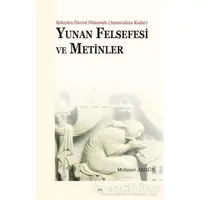 Yunan Felsefesi ve Metinler - Mehmet Akgün - Elis Yayınları