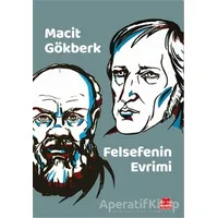 Felsefenin Evrimi - Macit Gökberk - Kırmızı Kedi Yayınevi