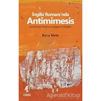 İngiliz Romanında Antimimesis - Barış Mete - Çizgi Kitabevi Yayınları