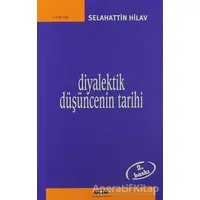 Diyalektik Düşüncenin Tarihi - Selahattin Hilav - Yapı Kredi Yayınları