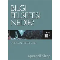 Bilgi Felsefesi Nedir? - Duncan Pritchard - Küre Yayınları