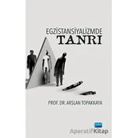 Egzistansiyalizmde Tanrı - Arslan Topakkaya - Nobel Akademik Yayıncılık