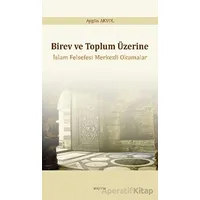 Birey ve Toplum Üzerine: İslam Felsefesi Merkezli Okumalar - Aygün Akyol - Araştırma Yayınları