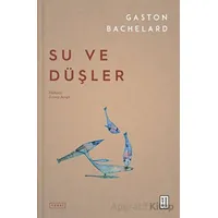 Su ve Düşler - Gaston Bachelard - Ketebe Yayınları