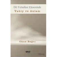 Dil Felsefesi Ekseninde Vahiy ve Anlam - Okan Bağcı - Gece Kitaplığı