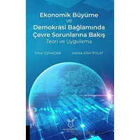 Ekonomik Büyüme ve Demokrasi Bağlamında Çevre Sorunlarına Bakış Teori ve Uygulama