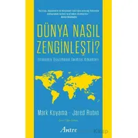 Dünya Nasıl Zenginleşti? - Jared Rubin - Antre Kitap