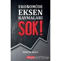 Ekonomide Eksen Kaymaları Şok! - Martin Wolf - Akıl Çelen Kitaplar