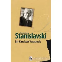 Bir Karakter Yaratmak - Konstantin Stanislavski - Pozitif Yayınları