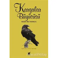 Kargalar Büyücüsü - Ngügi wa Thiongo - Ayrıntı Yayınları