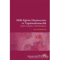 Milli Eğitim Düşüncemiz ve Yapılandırmacılık - Olcay Bayraktar - Eski Yeni Yayınları