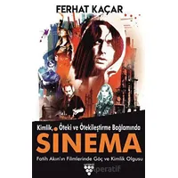 Kimlik, Öteki Ve Ötekileştirme Bağlamında Sinema - Ferhat Kaçar - Urzeni Yayıncılık