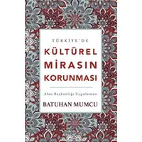 Türkiye’de Kültürel Mirasın Korunması - Batuhan Mumcu - Kadim Yayınları