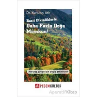 Basit Etkinliklerle Daha Fazla Doğa Mümkün! - Kurtuluş Atlı - Pegem Akademi Yayıncılık