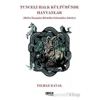 Tunceli Halk Kültüründe Hayvanlar - Yılmaz Kaval - Gece Kitaplığı