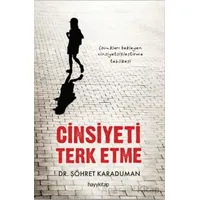 Cinsiyeti Terk Etme - Şöhret Karaduman - Hayykitap