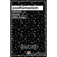 Posthümanizm - Başak Ağın - Siyasal Kitabevi