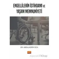 Engellilerin İstihdamı ve Yaşam Memnuniyeti - Abdulkerim Gün - Nobel Bilimsel Eserler