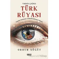 Tarihin Çağrısı Türk Rüyası - Orhun Söğüt - Gece Kitaplığı