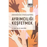 Üniversitede Ötekileştirme: Ayrımcılığı Keşfetmek - Hamit Özen - Eğitim Yayınevi - Bilimsel Eserler