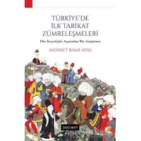 Türkiyede İlk Tarikat Zümreleşmeleri - M. Rami Ayas - Doğu Batı Yayınları