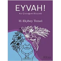 Eyvah! Kız Çocuğum Büyüdü - H. Elçibey Temel - Cağaloğlu Yayınevi